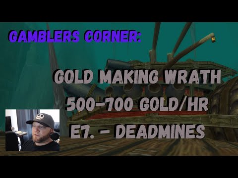 Wow Classic Wotlk Gold Making: E7. 500-700 Gold Per hour Deadmines