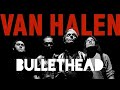 Van Halen - Bullethead (LP Version)