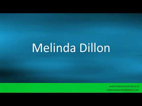 How to pronounce "Melinda Dillon".