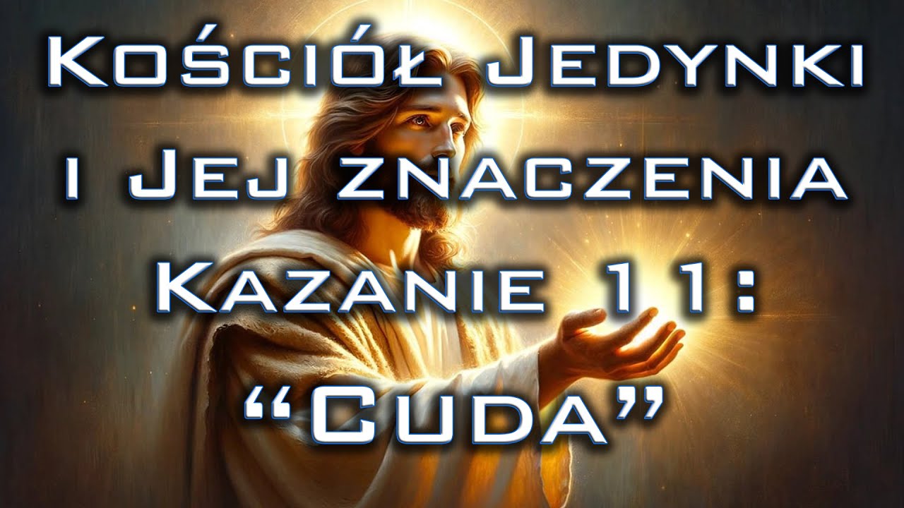Kościół Jedynki, Kazanie 11: "Cuda"