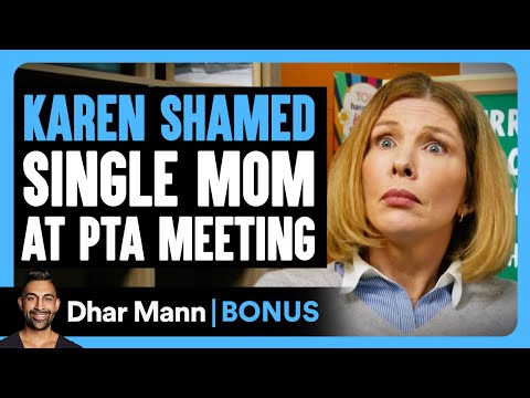KAREN Shamed SINGLE MOM At PTA Meeting | Dhar Mann Bonus!