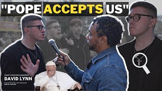Video: Is The Pope OK with Catholic Homosexuals? | David Lynn