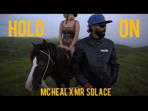 HOLD ON - MC HEAL X MR SOLACE ( OFFICIAL MUSIC VIDEO)