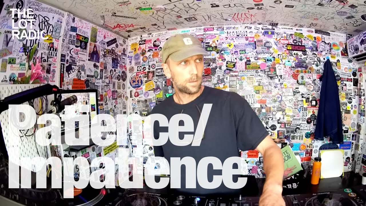 Patience/Impatience - TheLotRadio