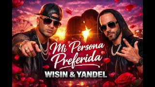 WISIN &amp; YANDEL | MI PERSONA PREFERIDA [VERSIÓN IA]