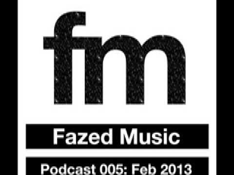 Fazed Music Podcast: Feb 2013