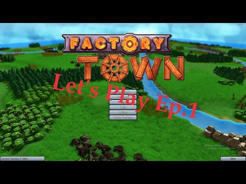 Factory Town - Let's Play Ep1 - Campaign!