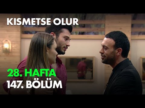 Kısmetse Olur 28. Hafta 147. Bölüm - Full Bölüm
