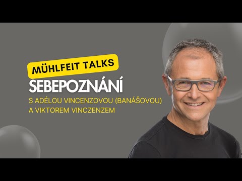Adéla Vinczeová (Banášová) ,Viktor Vincze,  Jan Mühlfeit : Sebepoznání