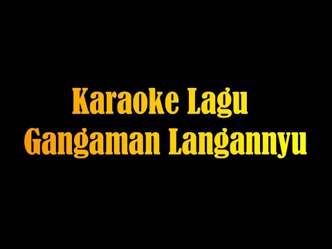 Karaoke Lagu Gangaman Langannyu