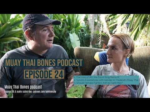 Muay Thai Bones Podcast Ep #24 - Should Women Aim to Fight Men?, Gender & Muay Thai, History & MT