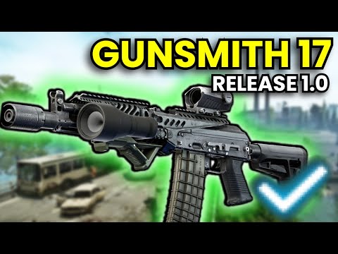 Gunsmith Part 17 - RELEASE 1.0 Guide | Escape From Tarkov