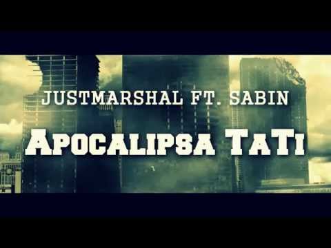 JustMarshal Ft. Sabin - Apocalipsa TaTi