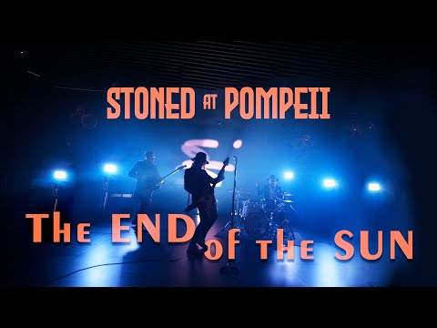 Stoned At Pompeii - The End of the Sun (Official Video)