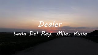 Lana Del Rey - Dealer ft. Miles Kane (Lyrics)