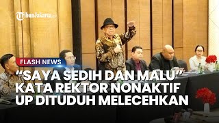 Curhatan Rektor Universitas Pancasila Nonaktif Dituduh Pelecehan Seksual: Saya Sedih dan Malu