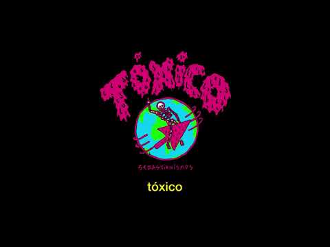 Sebastianismos - Tóxico (LYRICS)