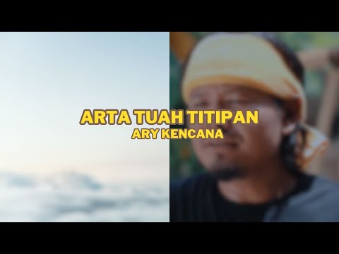 ARTA TUAH TITIPAN || ARY KENCANA (LIRIK LAGU)