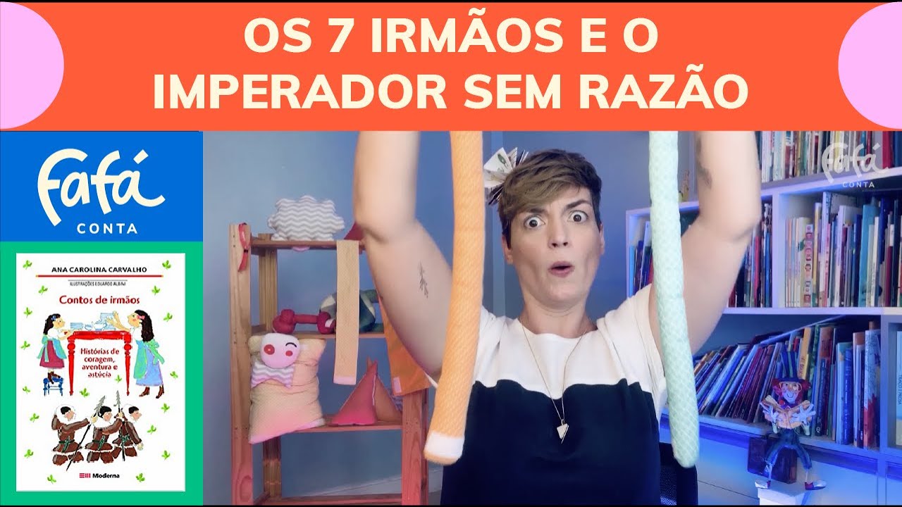 OS 7 IRMÃOS E O IMPERADOR SEM RAZÃO | Fafá Conta contos da tradição oral
