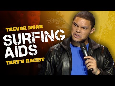 "Surfing AIDS" - Trevor Noah - (That's Racist) LONGER RE-RELEASE Video