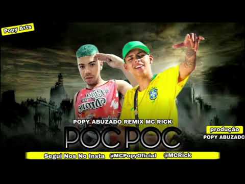 MC POPY ABUZADO FEAT MC RICK POC POC REMIX