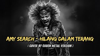 Download lagu 🤘 Amy Search – Hilang Dalam Terang | Modern Metal Emotional Power Version! mp3
