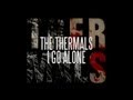 The Thermals - I Go Alone [Official Lyric Video]
