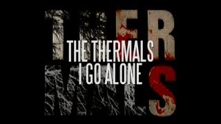 The Thermals - I Go Alone (Lyric Video)