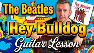 Hey Bulldog The Beatles Guitar Lesson (Guitar Tab & Chords)