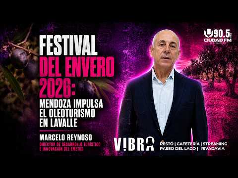 FESTIVAL DEL ENVERO 2026: MENDOZA IMPULSA EL OLEOTURISMO EN LAVALLE