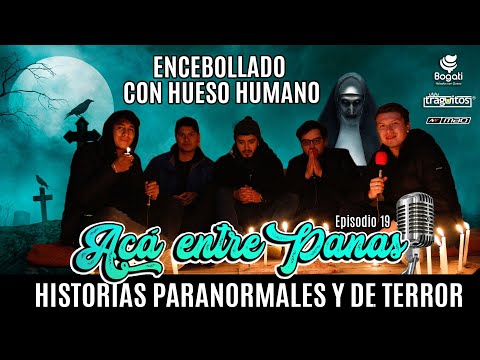 ACÁ ENTRE PANAS Ep. 19 Encebollado con Hueso Humano  (Historias Paranormales y de Terror)