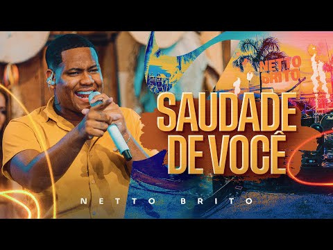 SAUDADE DE VOCÊ - Netto Brito | Pra Encher e Derramar 5.0 - OFICIAL