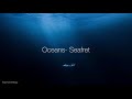 Oceans- Seafret (Lyrics)