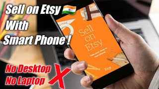 Can I Sell on Etsy using my Phone📱? (Smartphone) No Desktop or Laptop required