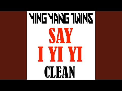 Say I Yi Yi by Ying Yang Twins
