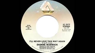 1979 HITS ARCHIVE: I’ll Never Love This Way Again - Dionne Warwick (stereo 45)