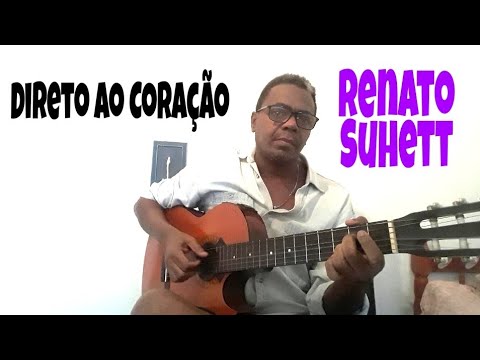 Direto Ao Coração - Renato Suhett