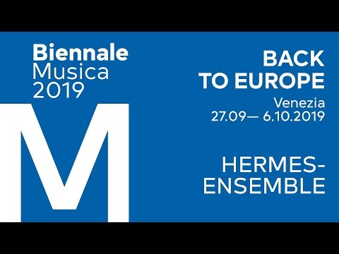 Biennale Musica 2019 - HERMESensemble