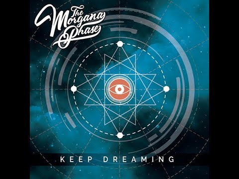 The Morgana Phase - Keep Dreaming (Official Audio Stream)