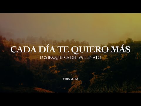 Cada Día Te Quiero Más - Los Inquietos Del Vallenato (Lyric Video)