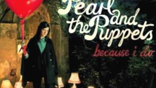 Pearl & The Puppets - The sorry song