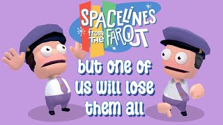 Spacelines from the Far Out but one of us will lose them all