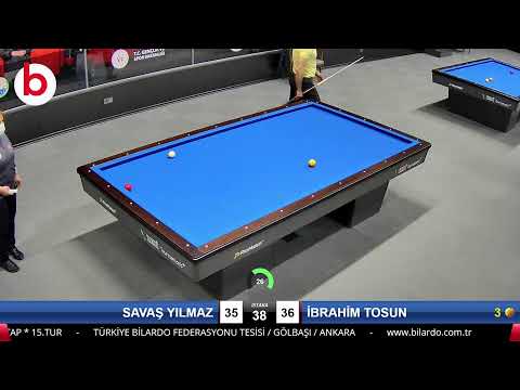 SAVAŞ YILMAZ & İBRAHİM TOSUN Bilardo Maçı - 2022 ERKEKLER 1.ETAP-15.TUR