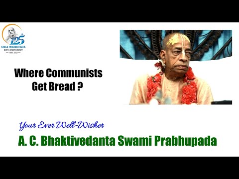 Where Communists Get Bread ? - A. C. Bhaktivedanta Swami Prabhupada