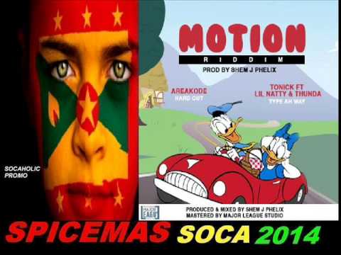 [NEW SPICEMAS 2014] Tonick ft Lil Natty & Thunda - Type Ah Way - Motion Riddim - Grenada Soca 2014
