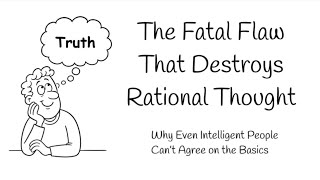 The Fatal Flaw That Destroys Rational Thought