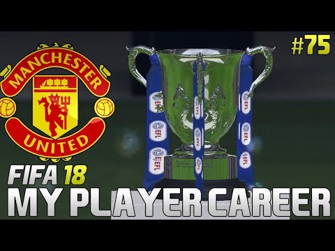 FIFA 18 Player Career Mode | Episode 75 | CARABAO CUP FINAL!