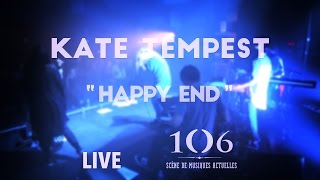 Kate Tempest - Happy End - Live @Le106