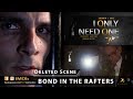 007 I Only Need One Deleted Scene Funhouse Rafters