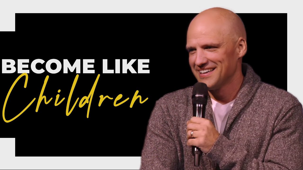 Change and Become Like Children | Pastor Aron Kirk